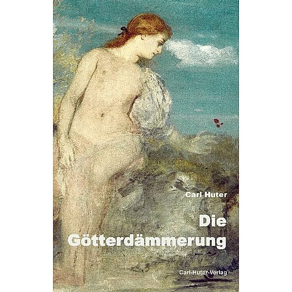 Die Götterdämmerung, Carl Huter