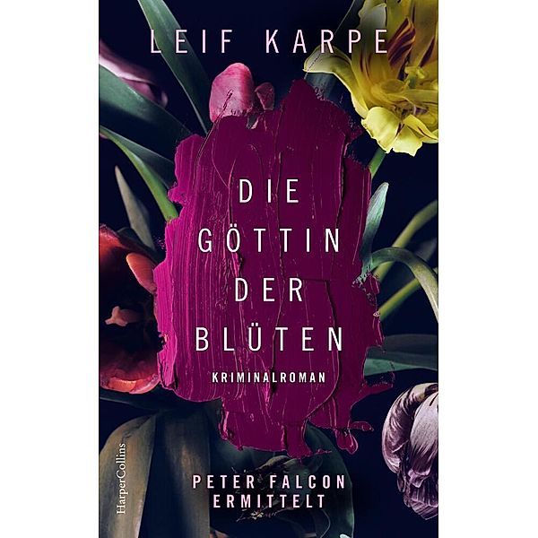 Die Göttin der Blüten / Peter Falcon ermittelt Bd.2, Leif Karpe