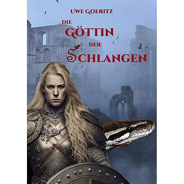 Die Göttin der Schlangen / Die Chroniken von Mirento Bd.3, Uwe Goeritz