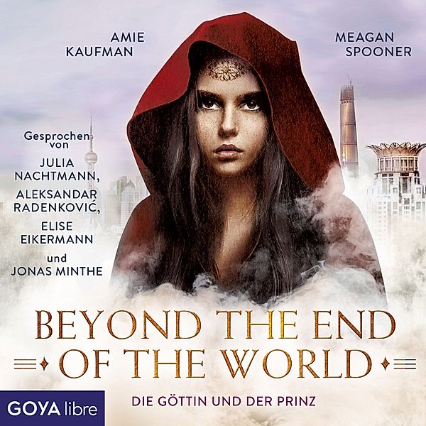 Die Göttin und der Prinz - 2 - Die Göttin und der Prinz. Beyond the End of the World [Band 2 (Ungekürzt)], Meagan Spooner, Amie Kaufman