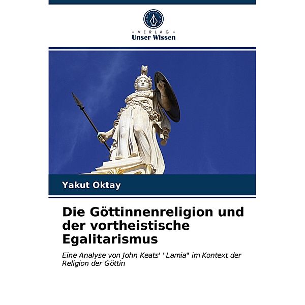 Die Göttinnenreligion und der vortheistische Egalitarismus, Yakut Oktay