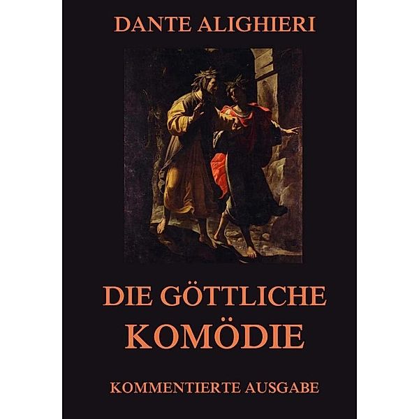 Die göttliche Komödie, Dante Alighieri