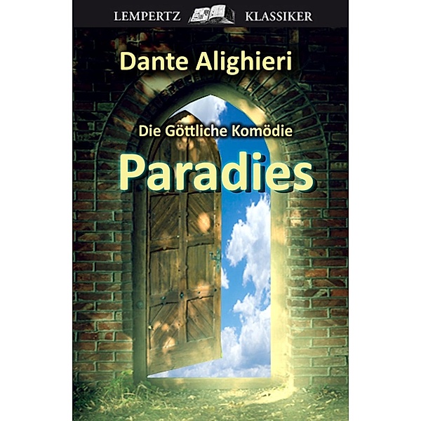 Die Göttliche Komödie - Dritter Teil: Paradies, Dante Alighieri