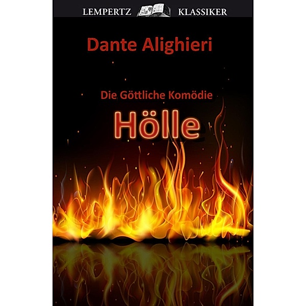 Die Göttliche Komödie - Erster Teil: Hölle, Dante Alighieri