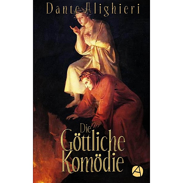 Die Göttliche Komödie. Illustrierte Ausgabe / ApeBook Classics Bd.141, Dante Alighieri