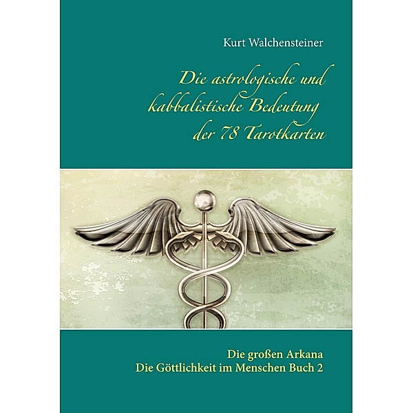 Die Göttlichkeit im Menschen Buch 2 / Die Göttlichkeit im Menschen Bd.2, Kurt Walchensteiner