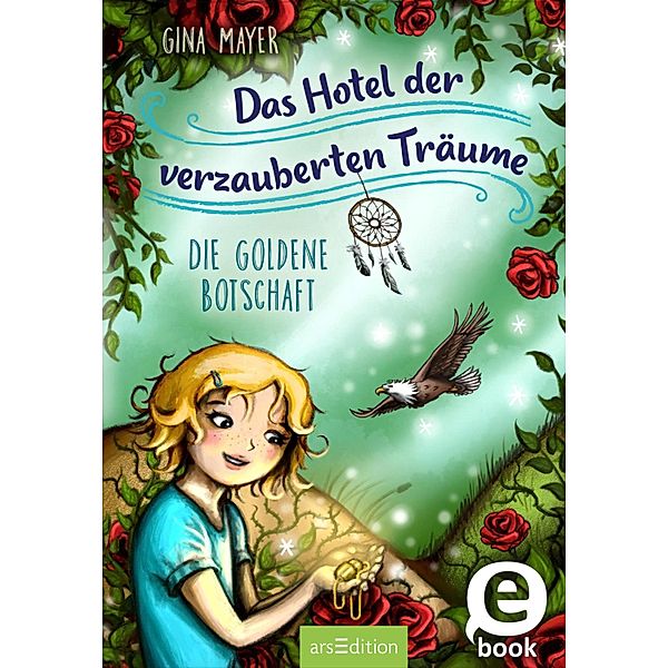 Die goldene Botschaft / Das Hotel der verzauberten Träume Bd.3, Gina Mayer