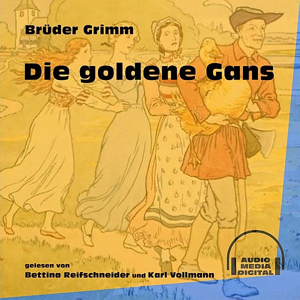 Die goldene Gans, Die Gebrüder Grimm