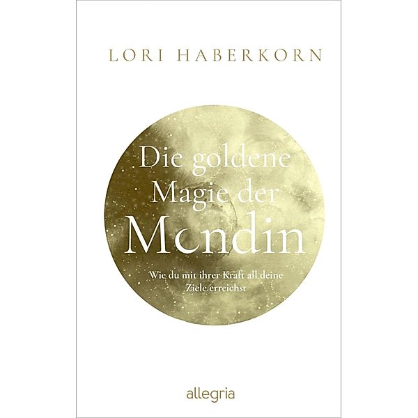 Die goldene Magie der Mondin, Lori Haberkorn