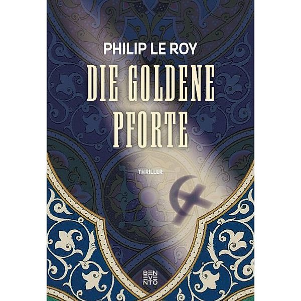 Die goldene Pforte, Philip Le Roy