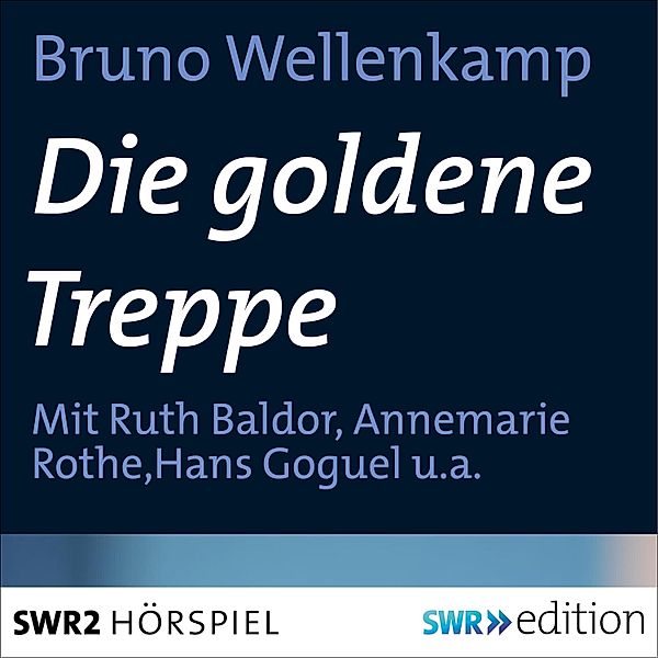 Die goldene Treppe, Bruno Wellenkamp