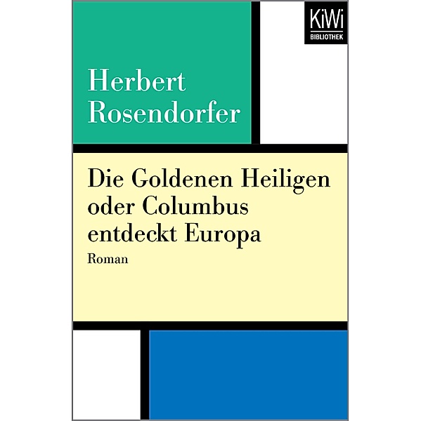 Die Goldenen Heiligen oder Columbus entdeckt Europa, Herbert Rosendorfer
