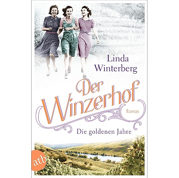 Die goldenen Jahre / Der Winzerhof Bd.3, Linda Winterberg