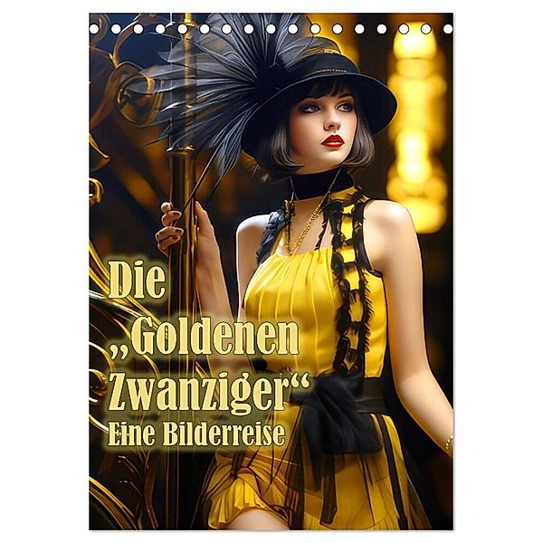 Die Goldenen Zwanziger - Eine Bilderreise (Tischkalender 2024 DIN A5 hoch), CALVENDO Monatskalender, Liselotte Brunner-Klaus