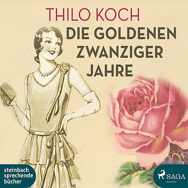 Die goldenen Zwanziger Jahre (Ungekürzt), Thilo Koch