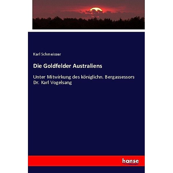 Die Goldfelder Australiens, Karl Schmeisser