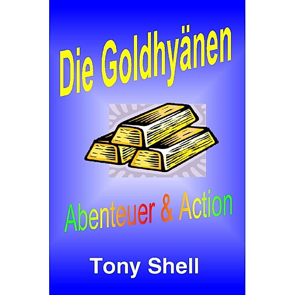 Die Goldhyänen, Tony Shell