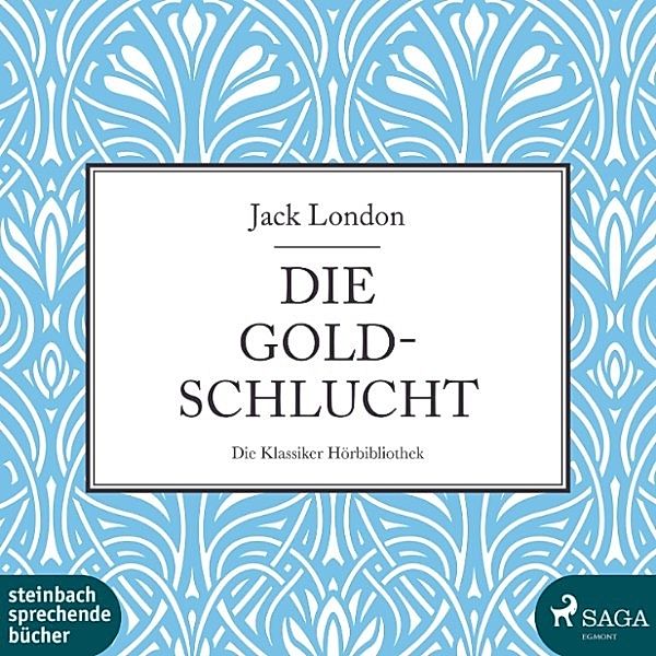 Die Goldschlucht (Ungekürzt), Jack London