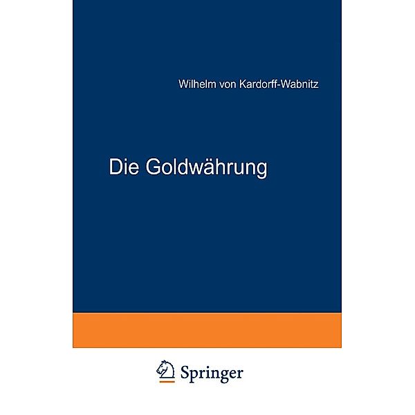 Die Goldwährung, Wilhelm von Kardorff-Wabnitz