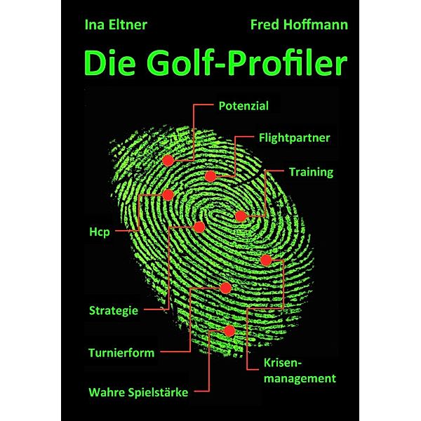 Die Golf-Profiler, Ina Eltner, Fred Hoffmann