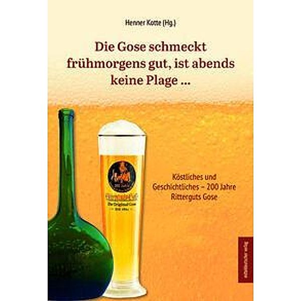 Die Gose schmeckt frühmorgens gut, ist abends keine Plage ...