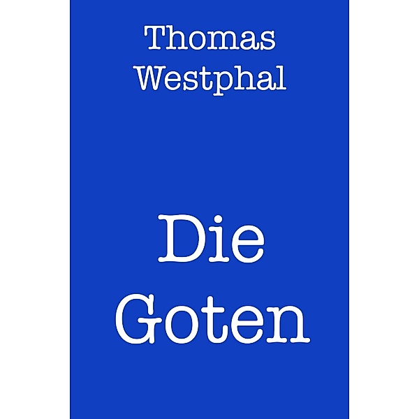 Die Goten, Thomas Westphal