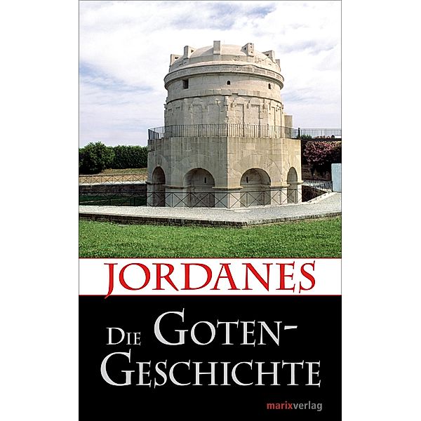 Die Gotengeschichte / Kleine historische Reihe, Jordanes