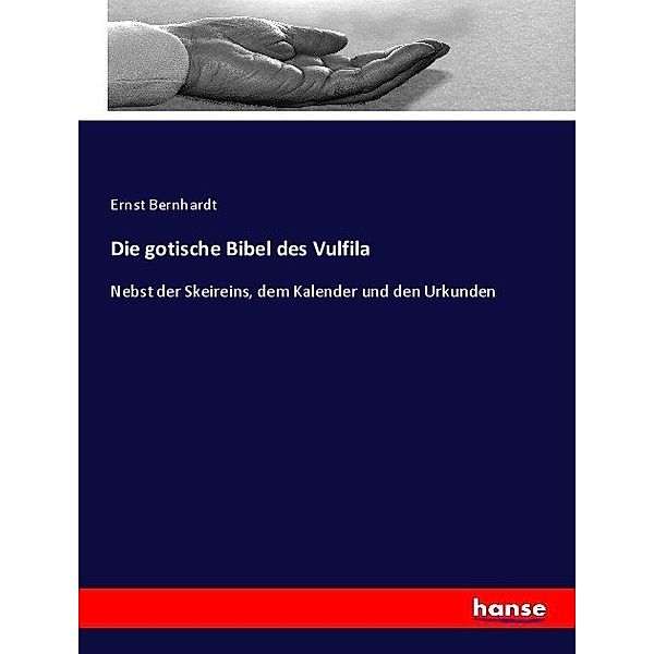 Die gotische Bibel des Vulfila, Ernst Bernhardt