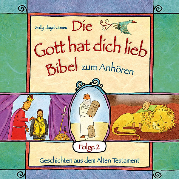 Die Gott hat dich lieb Bibel - 2 - Die Gott hat dich lieb Bibel zum Anhören - Geschichten aus dem Alten Testament - Folge 2, Sally Lloyd-Jones