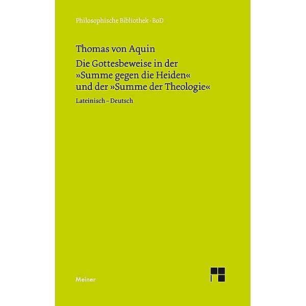 Die Gottesbeweise in der Summe gegen die Heiden und der Summe der Theologie / Philosophische Bibliothek Bd.330, Thomas von Aquin
