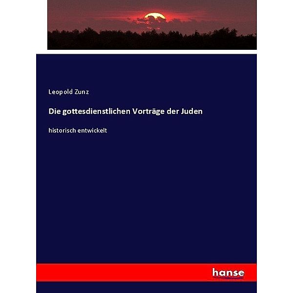 Die gottesdienstlichen Vorträge der Juden, Leopold Zunz