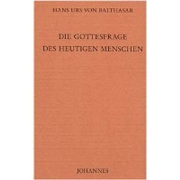 Die Gottesfrage des heutigen Menschen, Hans Urs von Balthasar