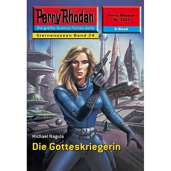Die Gotteskriegerin (Heftroman) / Perry Rhodan-Zyklus Der Sternenozean Bd.2223, Michael Nagula