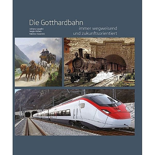 Die Gotthardbahn, Adriano Cavadini, Sergio Michels, Fabio Viscontini