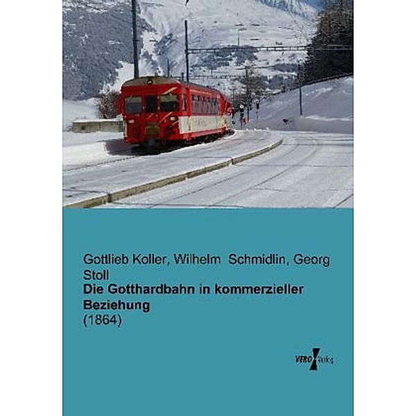 Die Gotthardbahn in kommerzieller Beziehung, Gottlieb Koller, Wilhelm Schmidlin, Georg Stoll