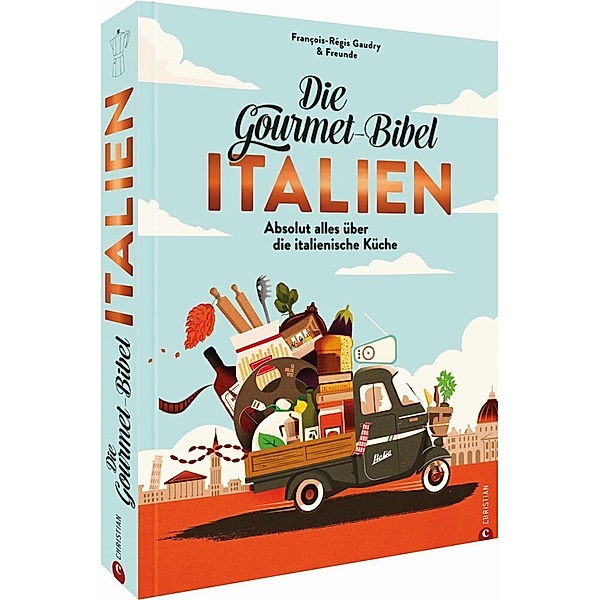 Die Gourmet-Bibel Italien, François-Régis Gaudry