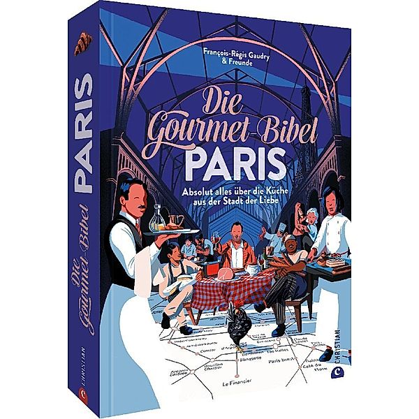 Die Gourmet-Bibel Paris, François-Régis Gaudry