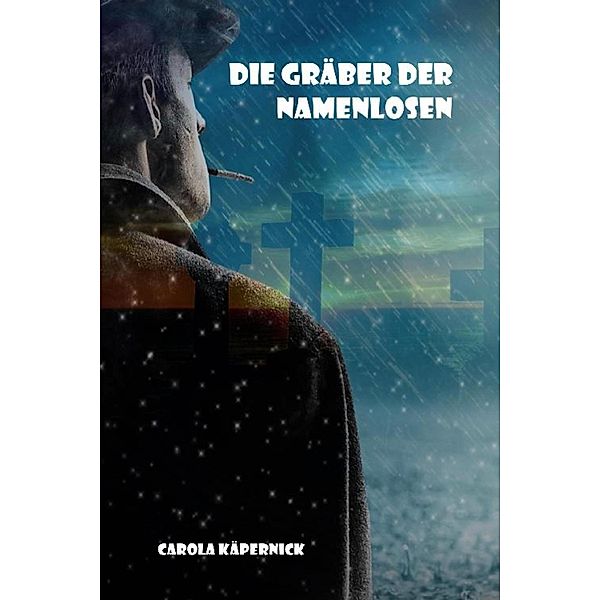 Die Gräber der Namenlosen, Carola Käpernick