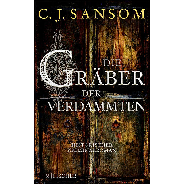 Die Gräber der Verdammten / Matthew Shardlake Bd.7, Christopher J. Sansom