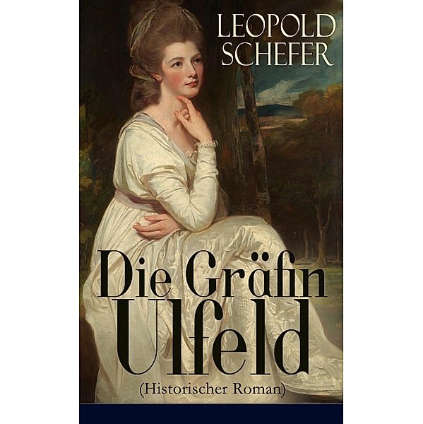 Die Gräfin Ulfeld (Historischer Roman), Leopold Schefer