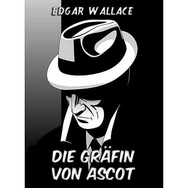 Die Gräfin von Ascot, Edgar Wallace