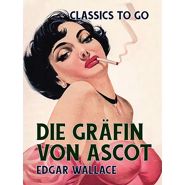 Die Gräfin von Ascot, Edgar Wallace