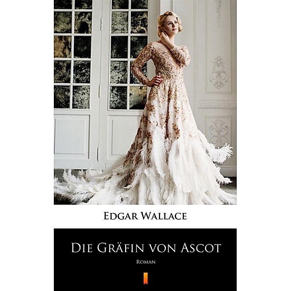 Die Gräfin von Ascot, Edgar Wallace