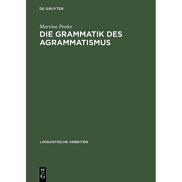 Die Grammatik des Agrammatismus / Linguistische Arbeiten Bd.378, Martina Penke