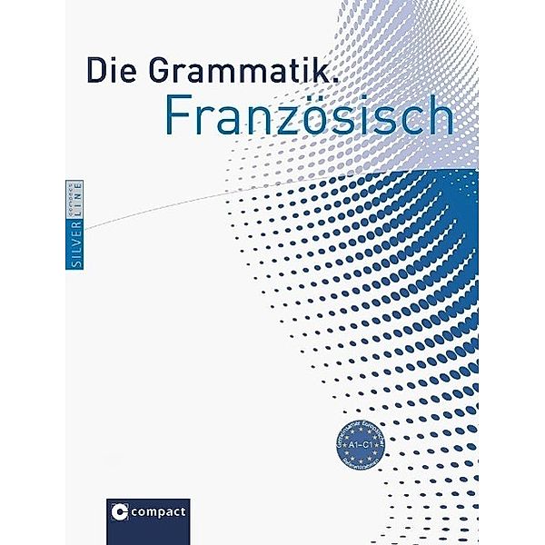 Die Grammatik Französisch, Annette Casaus, Margit Kilian, Gertraud Klein