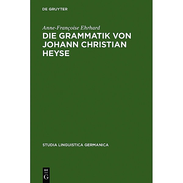 Die Grammatik von Johann Christian Heyse, Anne-Francoise Ehrhard