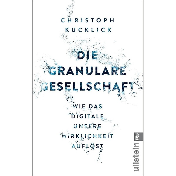 Die granulare Gesellschaft, Christoph Kucklick