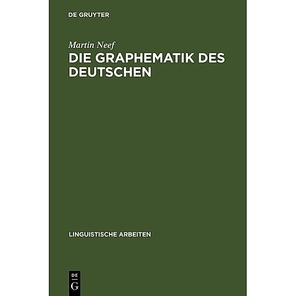 Die Graphematik des Deutschen / Linguistische Arbeiten Bd.500, Martin Neef