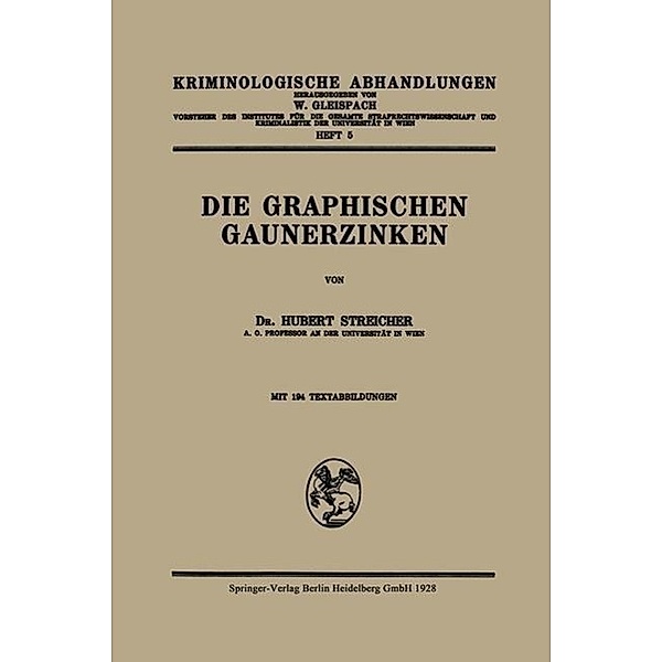 Die Graphischen Gaunerzinken / Kriminologische Abhandlungen Bd.5, Hubert -J. Streicher