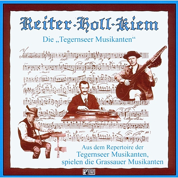 Die Grassauer Musikanten spielen Reiter-Holl-Kiem, Grassauer Musikanten
